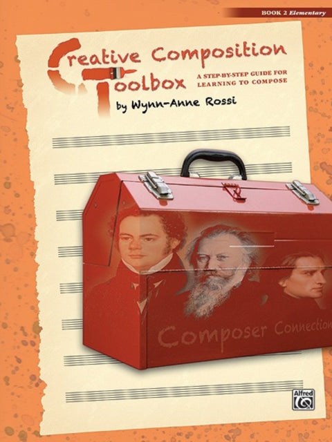 Creative Composition Toolbox Bk 2 A StepByStep Guide for Learning to Compose