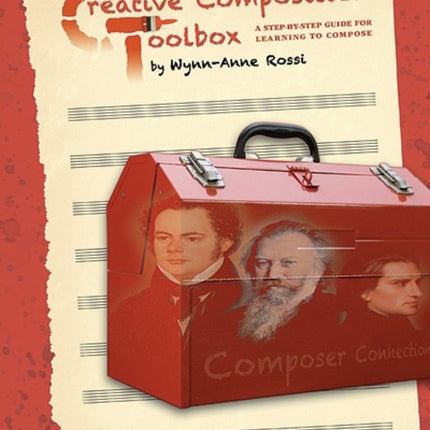 Creative Composition Toolbox Bk 3 A StepByStep Guide for Learning to Compose