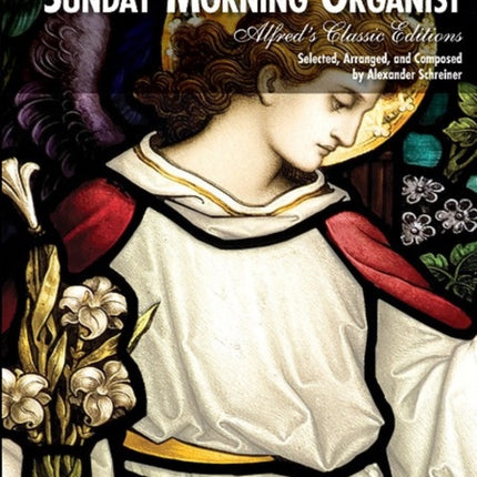 Sunday Morning Organist Vol 6 Voluntaries with Pedal Alfreds Classic Editions