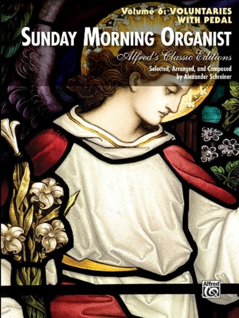 Sunday Morning Organist Vol 6 Voluntaries with Pedal Alfreds Classic Editions