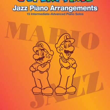 Super Mario Jazz Piano Arrangements 15 IntermediateAdvanced Piano Solos