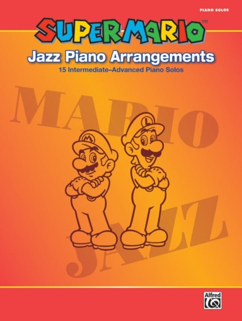 Super Mario Jazz Piano Arrangements 15 IntermediateAdvanced Piano Solos