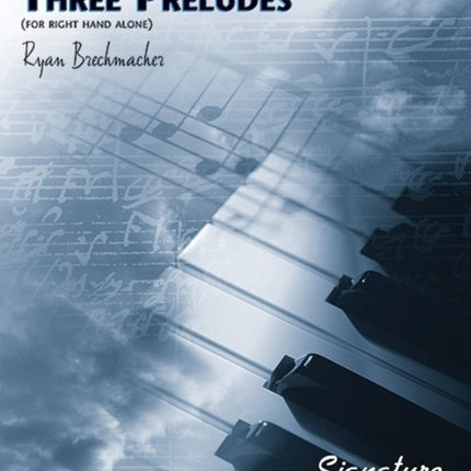 Three Preludes for right hand alone Sheet Signature Series