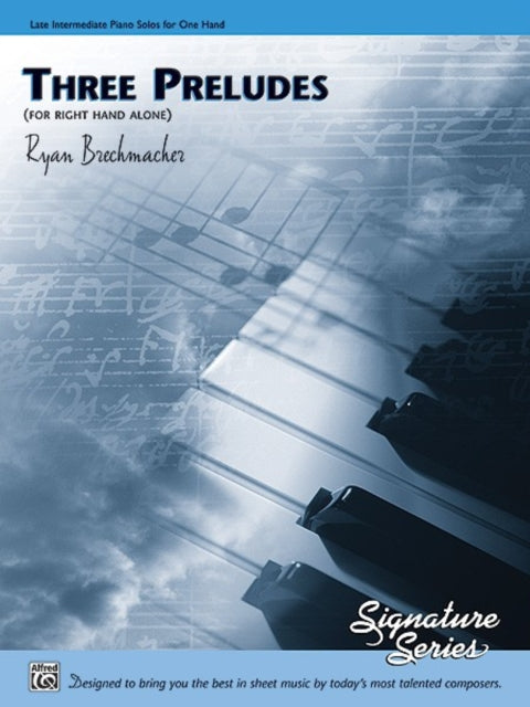 Three Preludes for right hand alone Sheet Signature Series