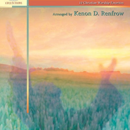 Exalted 10 Christian Worship Favorites Sacred