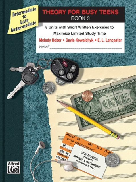 Theory for Busy Teens Bk 3 8 Units with Short Written Exercises to Maximize Limited Study Time