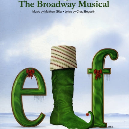 Elf The Broadway Musical  Selections PianoVocal The Broadway Musical Vocal Selections from