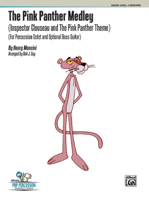 The Pink Panther Medley Inspector Clouseau and The Pink Panther Theme For Percussion Octet and Bass Guitar Score  Parts Alfreds Pop Percussion Ensemble