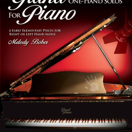 Grand OneHand Solos for Piano Bk 1 6 Early Elementary Pieces for Right or Left Hand Alone