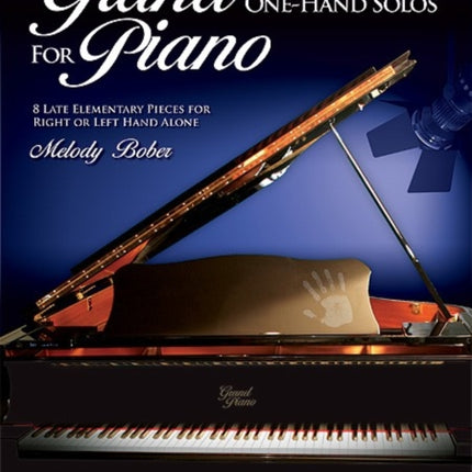 Grand OneHand Solos for Piano Bk 3 8 Late Elementary Pieces for Right or Left Hand Alone