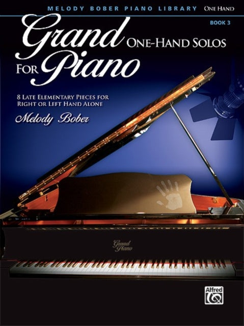 Grand OneHand Solos for Piano Bk 3 8 Late Elementary Pieces for Right or Left Hand Alone