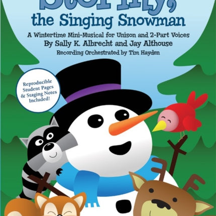 Stormy the Singing Snowman A Wintertime MiniMusical for Unison and 2Part Voices Teachers Handbook