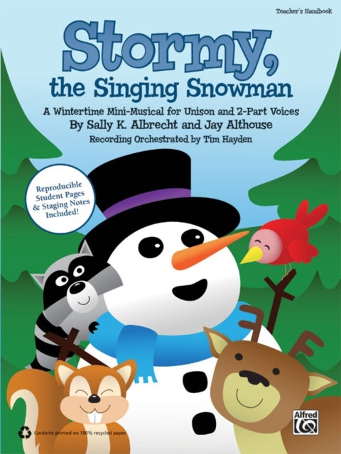 Stormy the Singing Snowman A Wintertime MiniMusical for Unison and 2Part Voices Teachers Handbook