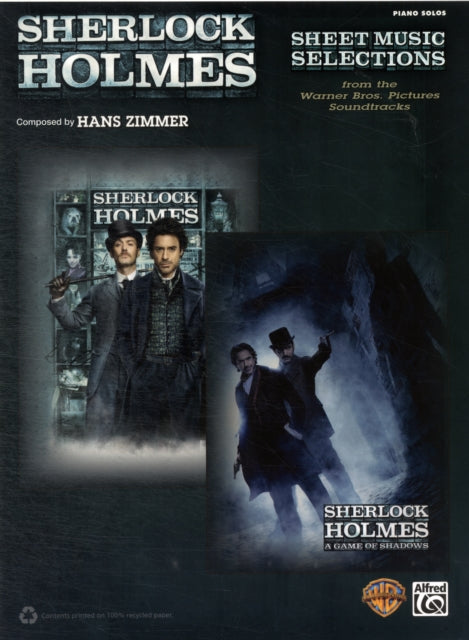 Sherlock Holmes  Sheet Music Selections from the Warner Bros Pictures Soundtracks Sherlock Holmes and Sherlock Holmes  A Game of Shadows