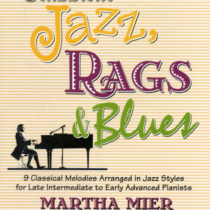 Classical Jazz Rags  Blues Bk 5 9 Classical Melodies Arranged in Jazz Styles for Late Intermediate to Early Advanced Pianists