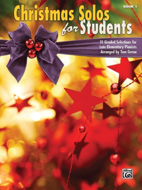 Christmas for Students Bk 1 Graded Selections for Late Elementary Pianists 11 Graded Selections for Late Elementary Pianists