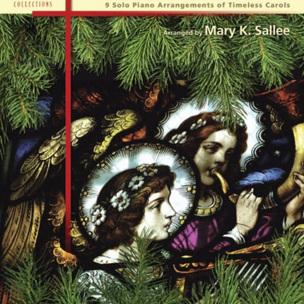 Inspirational Christmas Medleys 9 Solo Piano Arrangements of Timeless Carols Sacred Performer Collections