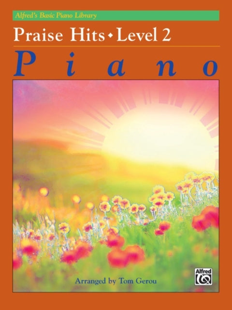 Alfreds Basic Piano Course Praise Hits Bk 2 Praise Hits Level 2 Alfreds Basic Piano Library