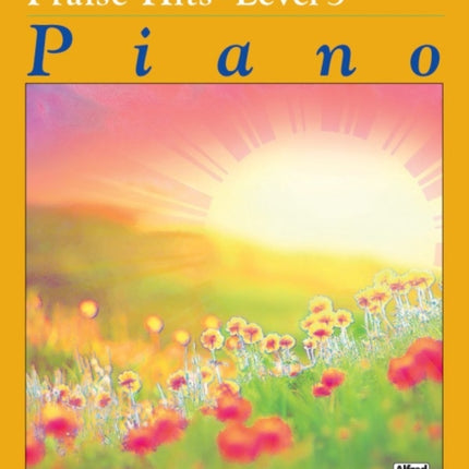 Alfreds Basic Piano Course Praise Hits Bk 3 Praise Hits Level 3 Alfreds Basic Piano Library