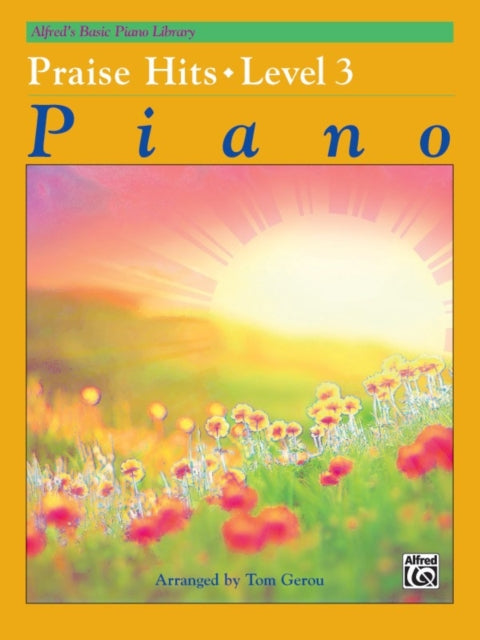 Alfreds Basic Piano Course Praise Hits Bk 3 Praise Hits Level 3 Alfreds Basic Piano Library