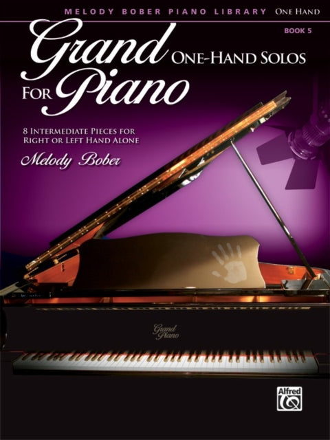 Grand OneHand Solos for Piano Bk 5 8 Intermediate Pieces for Right or Left Hand Alone Melody Bober Piano Library