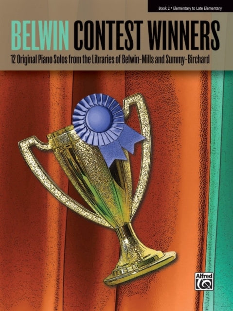 Favorite Contest Winners  SummyBirchard  Belwin Bk 2 12 Original Piano Solos from the Libraries of BelwinMills and SummyBirchard Belwin Contest Winners