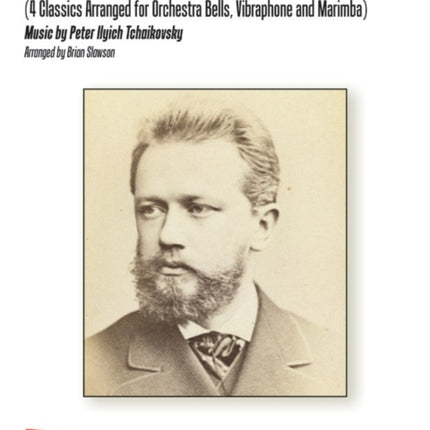Classic Mallet Trios  Tchaikovsky 4 Classics Arranged for Orchestra Bells Vibraphone and Marimba Percussion Performance Series