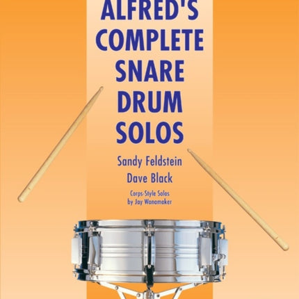 Alfreds Complete Snare Drum Solos 45 Beginning To IntermediateLevel Contest Solos Alfreds Drum Method