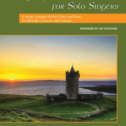 Songs of the British Isles for Solo Singers 11 Songs Arranged for Solo Voice and Piano for Recitals Concerts and Contests Medium High Voice