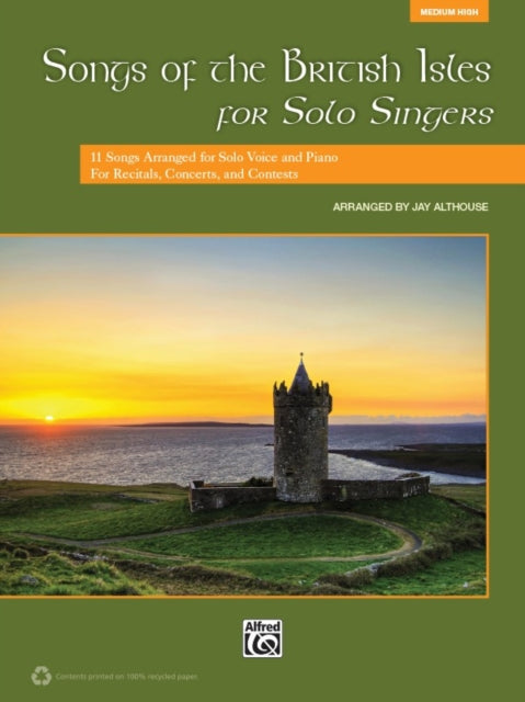 Songs of the British Isles for Solo Singers 11 Songs Arranged for Solo Voice and Piano for Recitals Concerts and Contests Medium High Voice