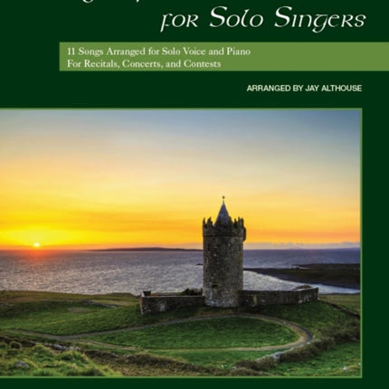 Songs of the British Isles for Solo Singers 11 Songs Arranged for Solo Voice and Piano for Recitals Concerts and Contests Medium Low Voice