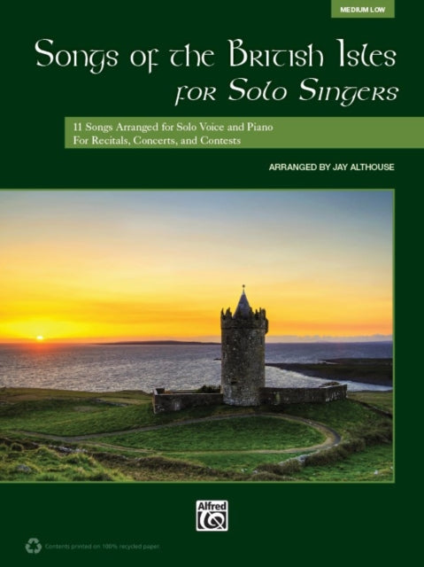 Songs of the British Isles for Solo Singers 11 Songs Arranged for Solo Voice and Piano for Recitals Concerts and Contests Medium Low Voice