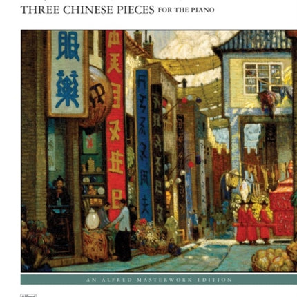 Three Chinese Pieces Alfred Masterwork Edition
