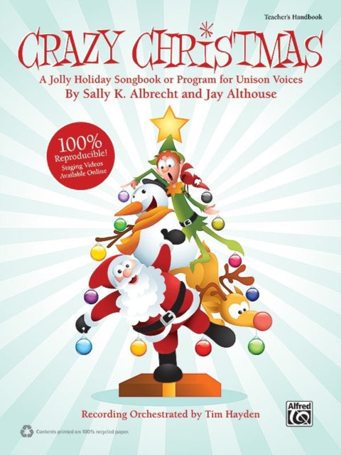 Crazy Christmas A Jolly Holiday Songbook or Program for Unison Voices Teachers Handbook Book 100 Reproducible