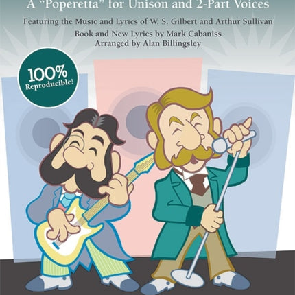 Gilbert  Sullivan ROCK A Poperetta for Unison and 2Part Voices Teachers Handbook Book 100 Reproducible