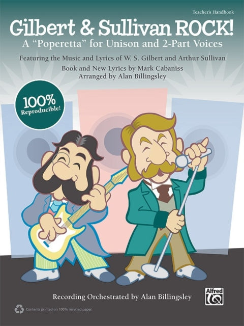 Gilbert  Sullivan ROCK A Poperetta for Unison and 2Part Voices Teachers Handbook Book 100 Reproducible