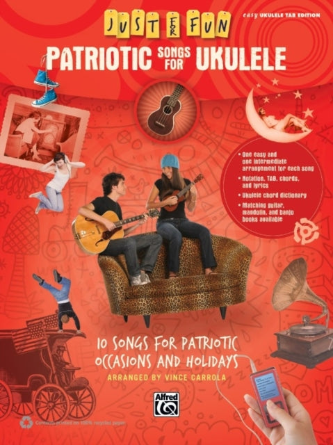 Just for Fun  Patriotic Songs for Ukulele 10 Songs for Patriotic Occasions and Holidays