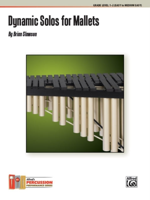 Dynamic Solos for Mallets Alfreds Keyboard Percussion