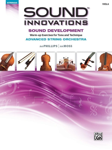 Sound Innovations for String Orchestra  Sound Development Advanced Warmup Exercises for Tone and Technique for Advanced String Orchestra  WarmUp Exercises for Tone and Technique