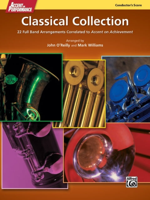 Accent on Performance Classical Collection 22 Full Band Arrangements Correlated to Accent on Achievement Score Score 22 Full Band Arrangements  to Accent on Achievement Comb Bound Score