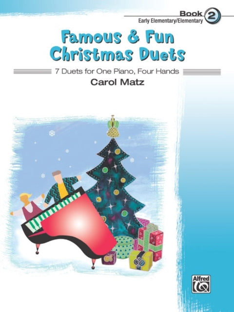 Famous  Fun Christmas Duets Bk 2 7 Duets for One Piano Four Hands