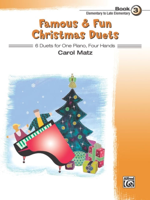 Famous  Fun Christmas Duets Bk 3 6 Duets for One Piano Four Hands Famous  Fun Bk 3