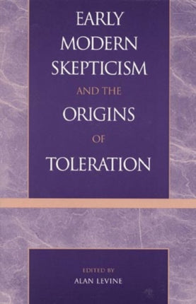 Early Modern Skepticism and the Origins of Toleration