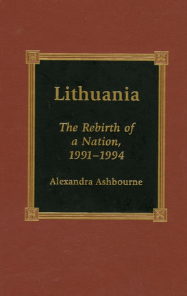 Lithuania The Rebirth of a Nation 19911994