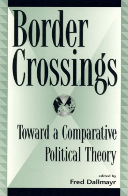 Border Crossings: Toward a Comparative Political Theory