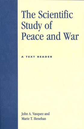 The Scientific Study of Peace and War A Text