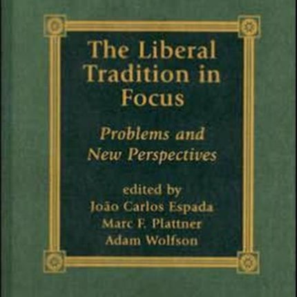 The Liberal Tradition in Focus: Problems and New Perspectives