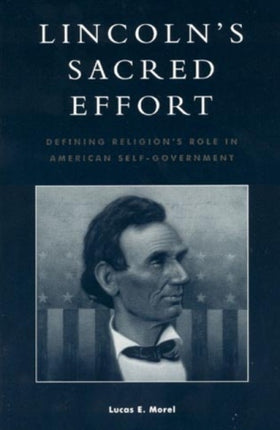 Lincolns Sacred Effort