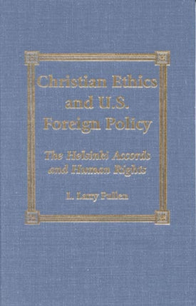 Christian Ethics and U.S. Foreign Policy: The Helsinki Accords and Human Rights