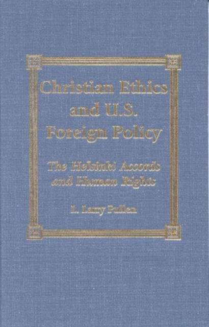 Christian Ethics and U.S. Foreign Policy: The Helsinki Accords and Human Rights